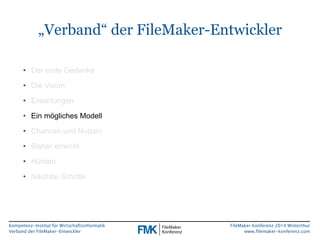 „Verband“ der FileMaker-Entwickler 
Kompetenz-Institut für Wirtschaftsinformatik 
Verband der FileMaker-Entwickler 
FileMa...