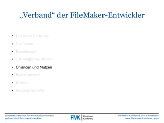 „Verband“ der FileMaker-Entwickler 
Kompetenz-Institut für Wirtschaftsinformatik 
Verband der FileMaker-Entwickler 
FileMa...