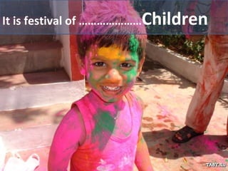 It is festival of ………………… Children  