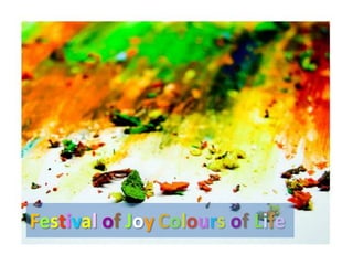Colours ofLife FestivalofJoy 