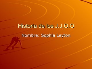 Historia de los J.J.O.O
 Nombre: Sophia Leyton
 
