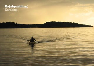 Kajakpaddling
Kayaking




22
 