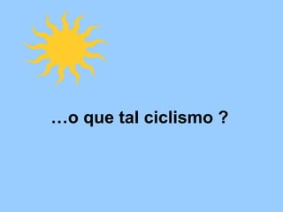 … o que tal ciclismo ?