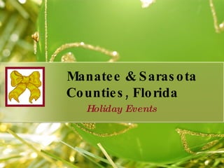 Manatee & Sarasota Counties, Florida Holiday Events 
