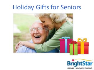 Holiday Gifts for Seniors

 