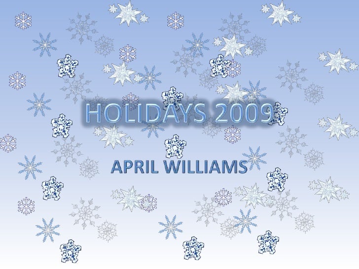 APRIL WILLIAMS<br />HOLIDAYS 2009<br />