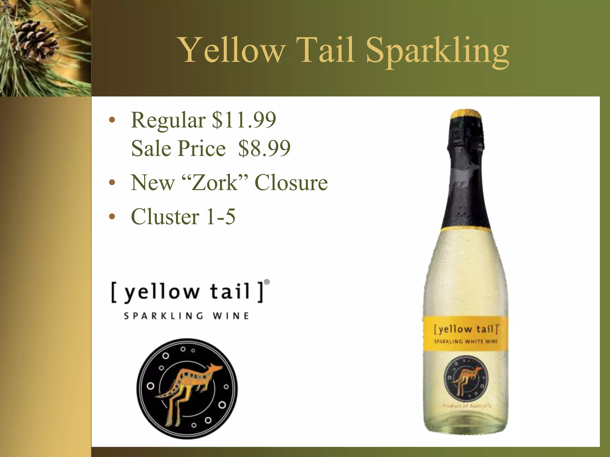 Yellow Tail Classics750 ml $5.99Chardonnay