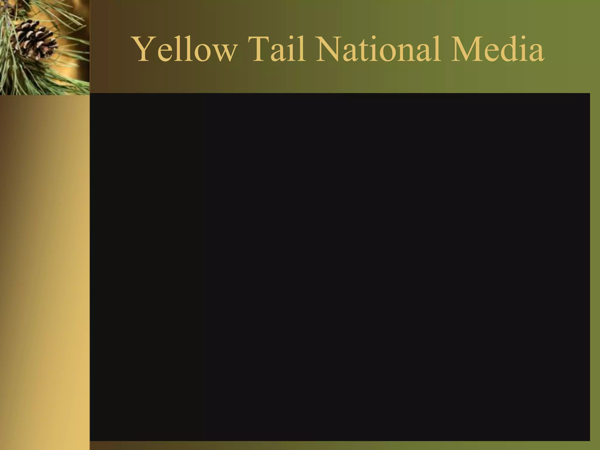 Yellow Tail National Media