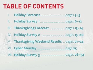 TABLE OF CONTENTS
I.	 Holiday Forecast ....................................
II.	 Holiday Survey 1 ...........................