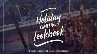 12 WAYS FOR BRANDS TO STAND OUT THIS SEASON
 