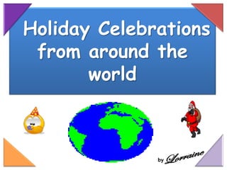 Holiday Celebrationsfrom around the world by 