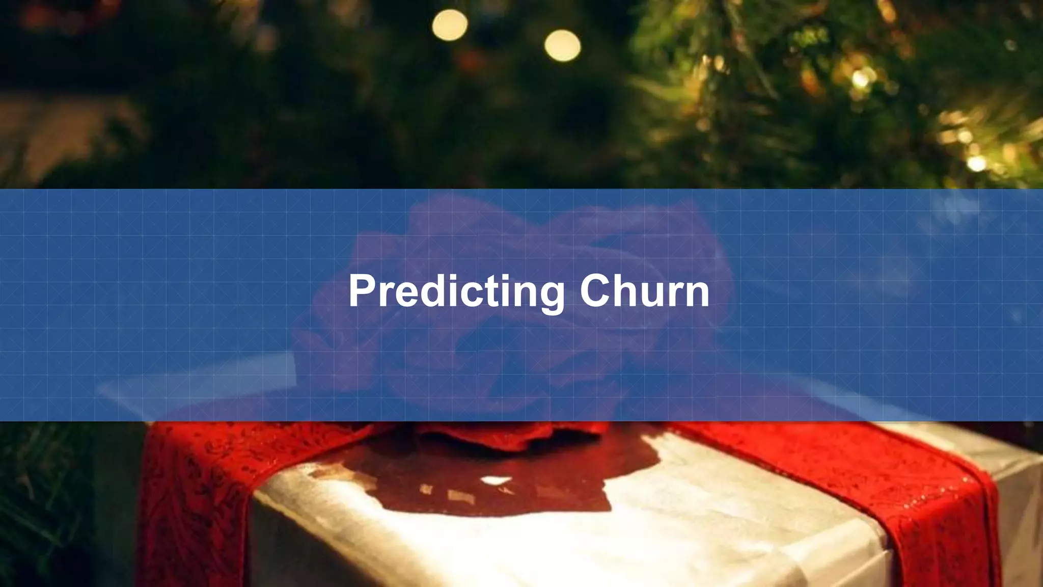 Predicting Churn
 