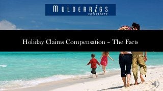 Holiday Claims Compensation – The Facts

 