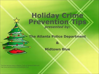 Holiday Crime Prevention Tips presented by:   The Atlanta Police Department & Midtown Blue 