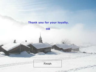 Thank you for your loyalty. HR Finish