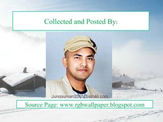 Collected and Posted By : Source Page: www.rgbwallpaper.blogspot.com