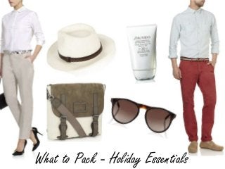 What to Pack - Holiday Essentials
 