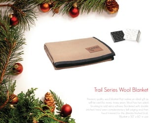 Trail Series Wool Blanket
Premium quality wool blanket that makes an ideal gift as
will be used for many, many years. Wool has two sided
brushing to add extra softness. Bordered with double
stitched, hand sewn complementary felt edging and then
hand trimmed for the ultimate finished look.
Blanket is 50” x 60” in size

 