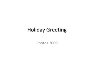 Holiday Greeting Photos 2009 