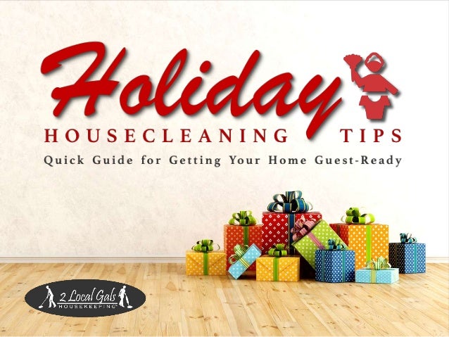 holiday housecleaning tips holiday home cleaning