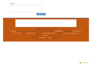 Co mment




                                                              Submit Comment




                                                            Frid ay, Fe b ruary 15, 2013, 04:46 am EST.

 Art icle Po o l (closed in late 2011 by the previous owners) has reopened on February 18, 2012 by O nwww N e t wo rk. Please b o o kmark www.articlepool.com

      Article Pool ez ine - © 2012 - www.articlepool.com. It used to be a manual submission directory, but now it is an instant publication article directory .

                                                             Powered by Article Setup - © 2011- 2012.

                                                 Sponsored by Onwww Network and Scientia academic journal.




                                                                                                                                                                  PDFmyURL.com
 