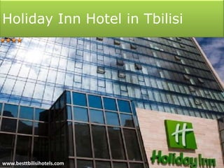 Holiday Inn Hotel in Tbilisi




www.besttbilisihotels.com
 