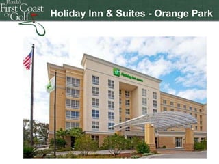 Holiday Inn & Suites - Orange Park

Florida's First Coast of Golf
Florida's First Coast of Golf
Florida's First Coast of Golf

 