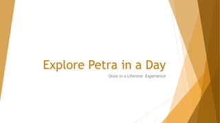 Explore Petra in a Day
Once in a Lifetime Experience
 