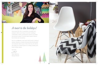 A toast to the holidays! 
As we deck the halls in preparation for parties and 
presents, there’s one thing on my mind: cre...