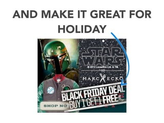 AND MAKE IT GREAT FOR
HOLIDAY

OFF

 