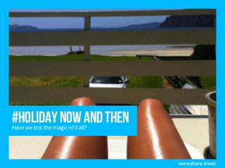 #HolidaynowandthenHave we lost the magic of it all?
www.share.travel
 