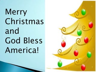 Merry
Christmas
and
God Bless
America!
 
