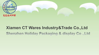Xiamen CT Wares Industry&Trade Co.,Ltd
 