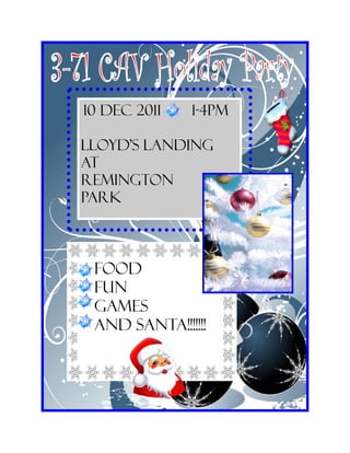 10 Dec 2011   1-4pm

Lloyd’s Landing
At
Remington
Park



 Food
 Fun
 Games
 and Santa!!!!!!!
 