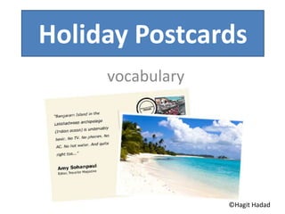 Holiday Postcards
vocabulary
©Hagit Hadad
 
