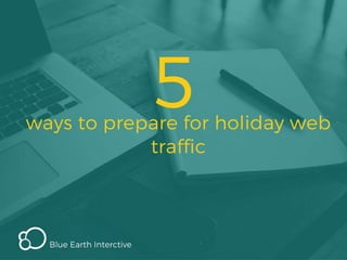 5 Steps to Prepare for Holiday Web Traffic 