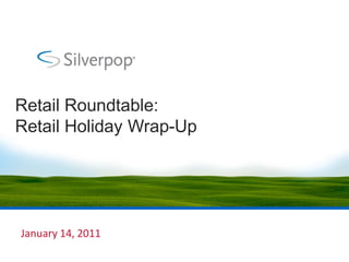 Retail Roundtable:
Retail Holiday Wrap-Up




January 14, 2011
 