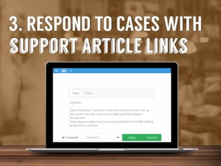 3.	
  Respond	
  to	
  cases	
  with	
  support	
  ar-cle	
  links	
  

 