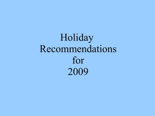 Holiday  Recommendations for 2009 