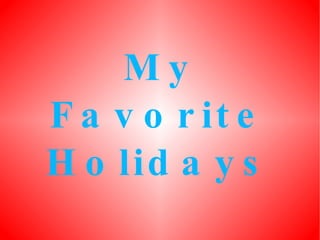 My Favorite Holidays 