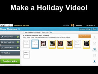 Make a Holiday Video!
 
