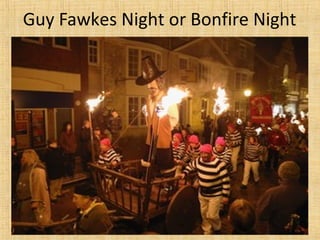 Guy Fawkes Night or Bonfire Night

 