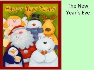 The New
Year`s Eve

 