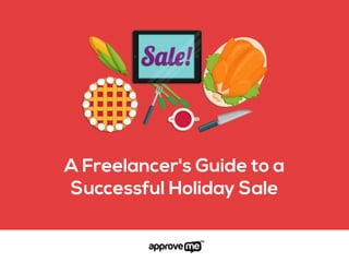 A Freelancer's Guide to a
Successful Holiday Sale
 