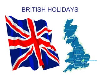 BRITISH HOLIDAYS
 