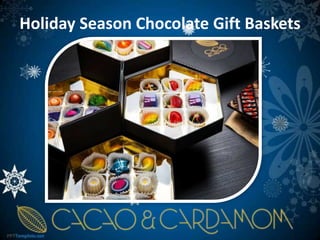 Holiday Season Chocolate Gift Baskets
 