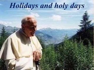 Holidays and holy days
 