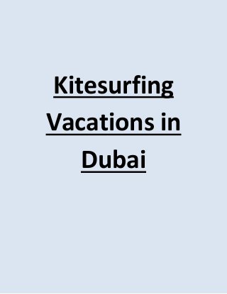 Kitesurfing
Vacations in
   Dubai
 