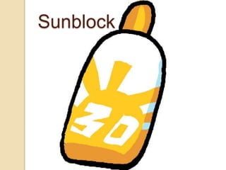 Sunblock
 