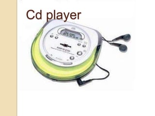 Cd player
 